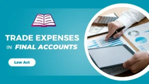 Trade Expenses in Final Accounts