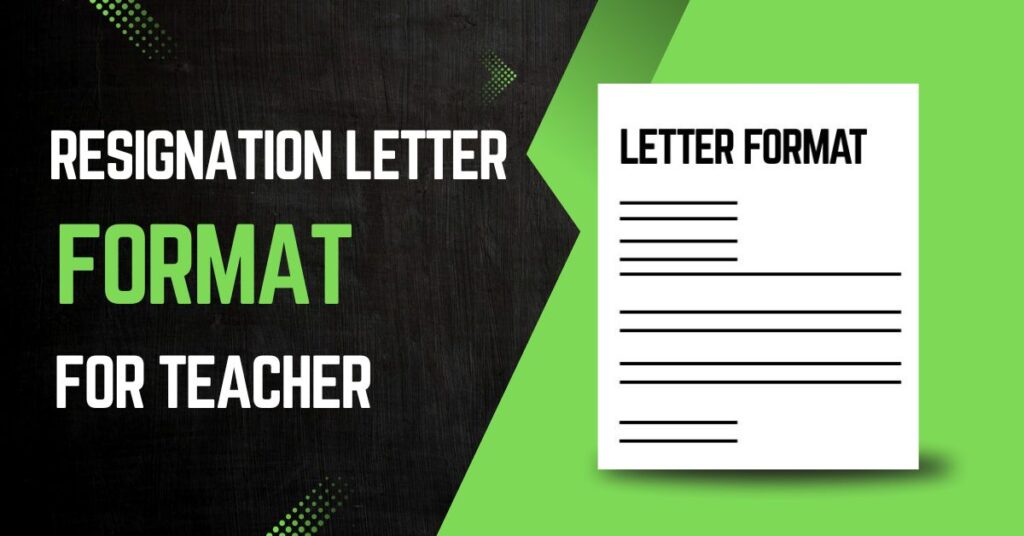 Resignation Letter Format for Teacher