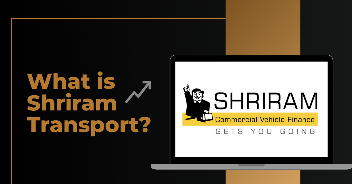 What is Shriram Transport? 2 | Law Act What is Shriram Transport