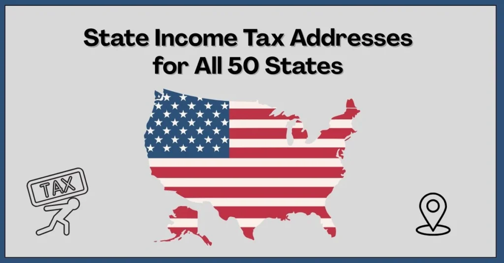 State Income Tax Addresses for All 50 States