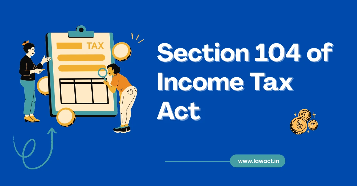 Section 104 of Income Tax Act 2 | Law Act Section 104 of Income Tax Act