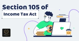 Section 105 of Income Tax Act