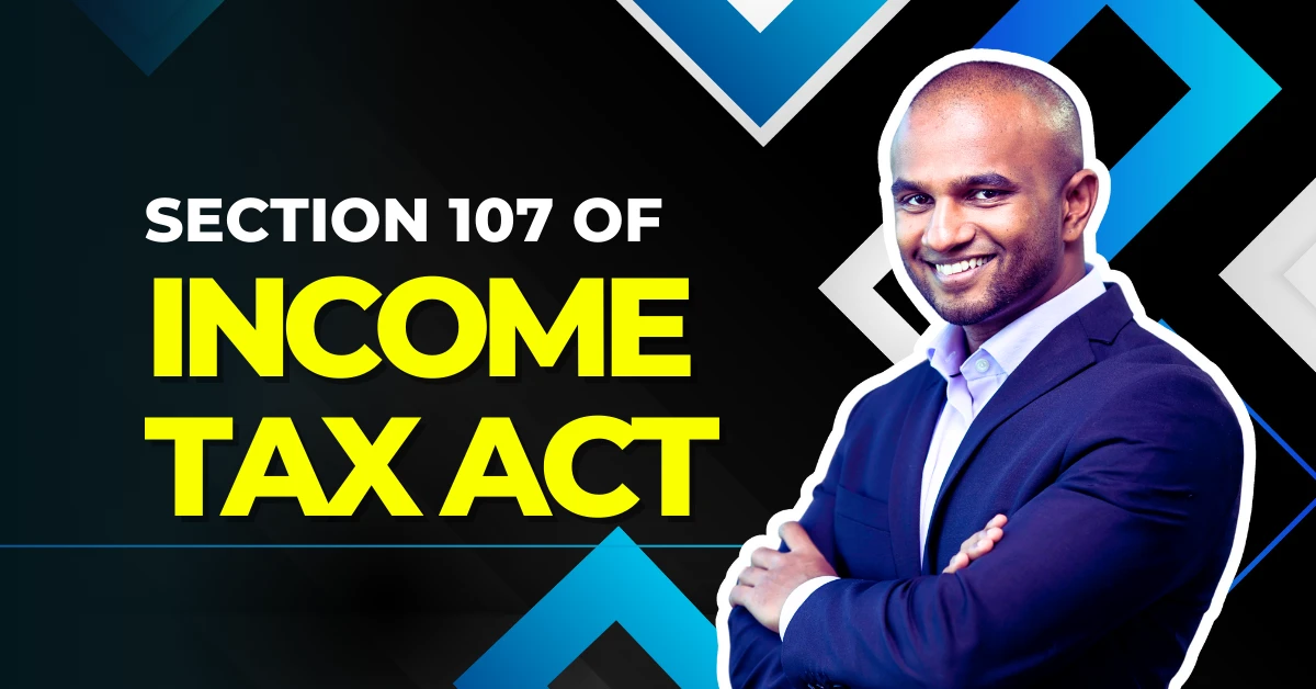 Section 107 of Income Tax Act