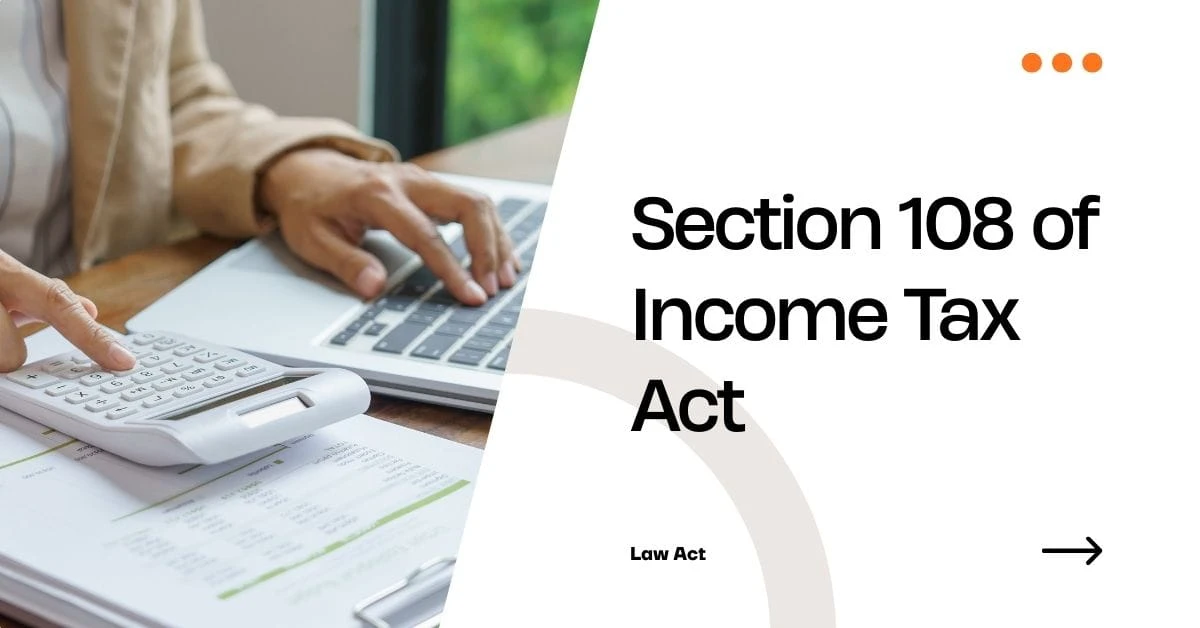 Section 108 of Income Tax Act